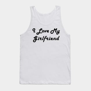 I Love My Girlfriend Tank Top